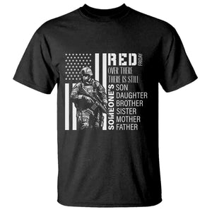 RED Friday T Shirt Over There There Is Still Someone's Son Daughter Brother Sister Mother Father Military TS11 Black Print Your Wear