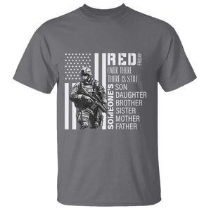 RED Friday T Shirt Over There There Is Still Someone's Son Daughter Brother Sister Mother Father Military TS11 Charcoal Print Your Wear