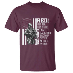 RED Friday T Shirt Over There There Is Still Someone's Son Daughter Brother Sister Mother Father Military TS11 Maroon Print Your Wear