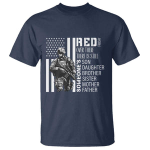 RED Friday T Shirt Over There There Is Still Someone's Son Daughter Brother Sister Mother Father Military TS11 Navy Print Your Wear