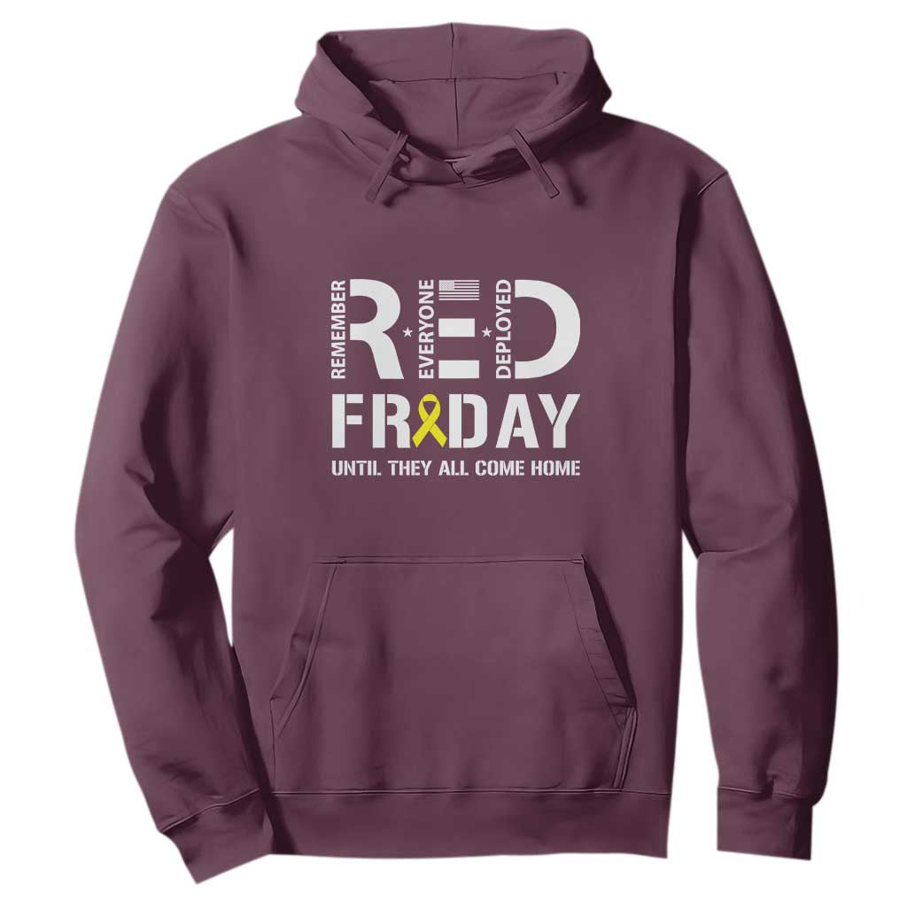 RED Friday Hoodie Remember Everyone Deployed Until They All Come Home Military TS11 Maroon Print Your Wear
