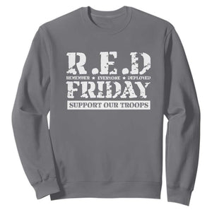 RED Friday Sweatshirt Remember Everyone Deployed Support Our Troops Military TS11 Charcoal Print Your Wear