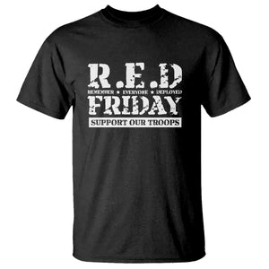 RED Friday T Shirt Remember Everyone Deployed Support Our Troops Military TS11 Black Print Your Wear