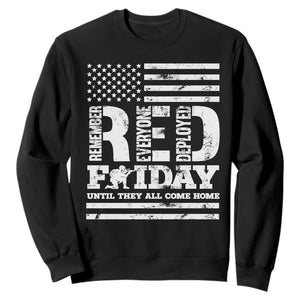 RED Friday Sweatshirt Remember Everyone Deployed Until They All Come Home Military USA Flag TS11 Black Print Your Wear