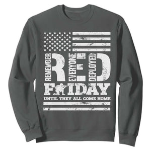 RED Friday Sweatshirt Remember Everyone Deployed Until They All Come Home Military USA Flag TS11 Dark Heather Print Your Wear