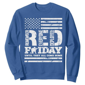 RED Friday Sweatshirt Remember Everyone Deployed Until They All Come Home Military USA Flag TS11 Royal Blue Print Your Wear