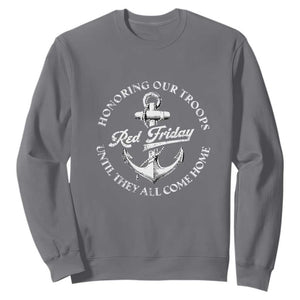 Red Friday Sweatshirt Honoring Our Troops Until They All Come Home Anchor TS11 Charcoal Print Your Wear