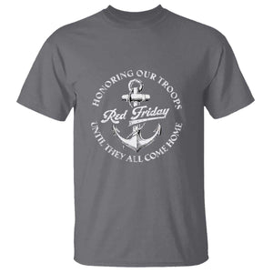 Red Friday T Shirt Honoring Our Troops Until They All Come Home Anchor TS11 Charcoal Print Your Wear