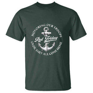 Red Friday T Shirt Honoring Our Troops Until They All Come Home Anchor TS11 Dark Forest Green Print Your Wear