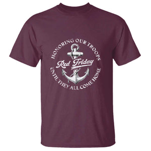 Red Friday T Shirt Honoring Our Troops Until They All Come Home Anchor TS11 Maroon Print Your Wear