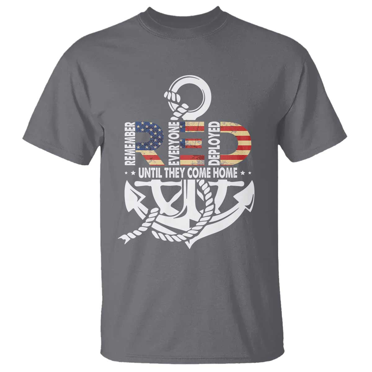 RED Friday T Shirt - Until They Come Home Anchors American Flag Star Military Support Tee TS11 Charcoal Print Your Wear