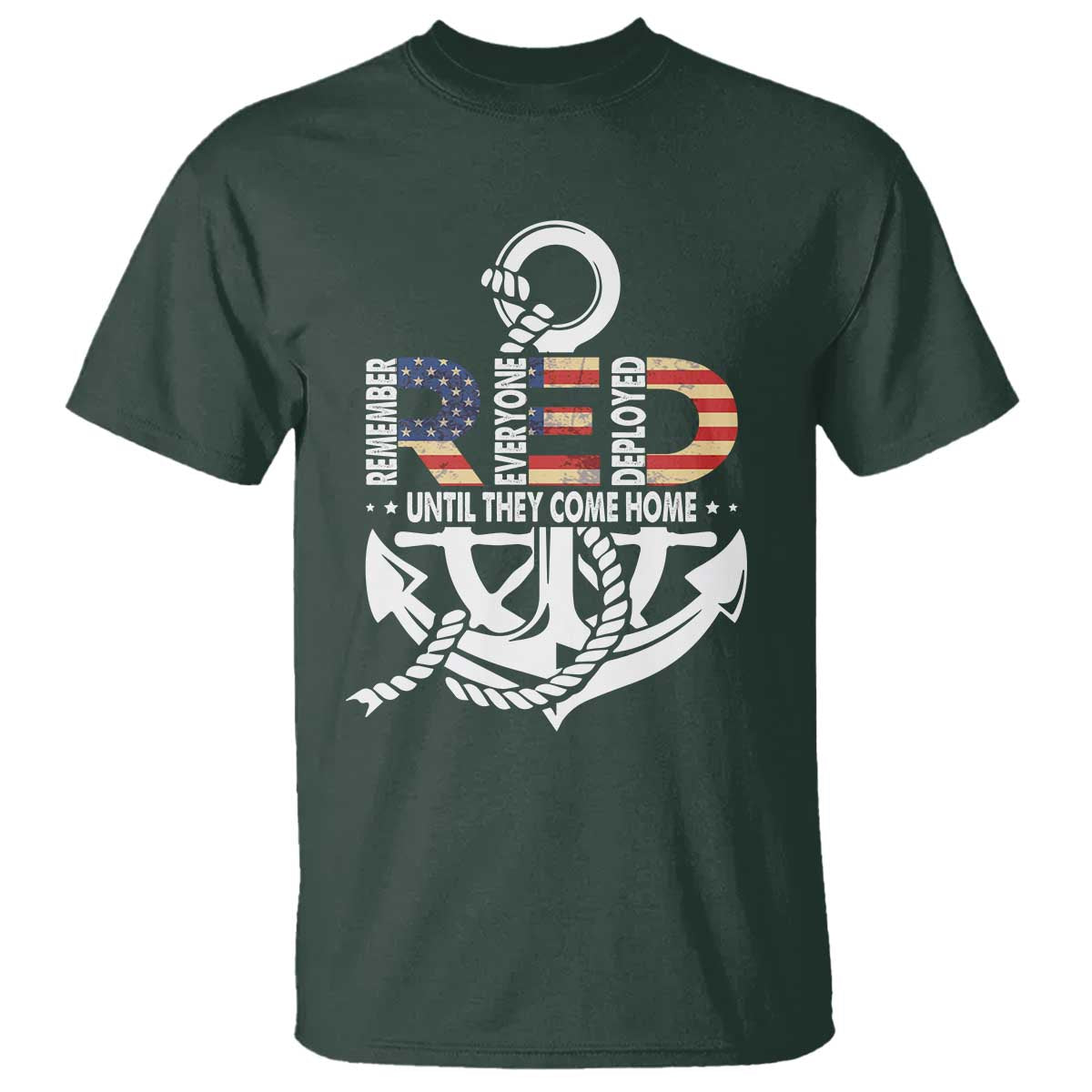 RED Friday T Shirt - Until They Come Home Anchors American Flag Star Military Support Tee TS11 Dark Forest Green Print Your Wear