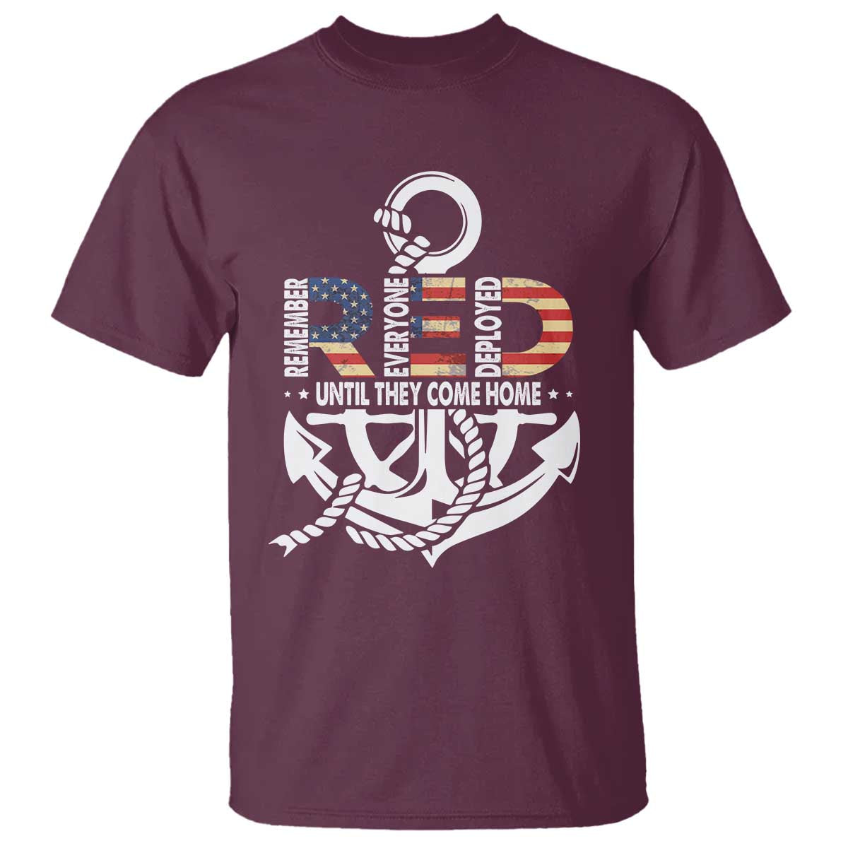 RED Friday T Shirt - Until They Come Home Anchors American Flag Star Military Support Tee TS11 Maroon Print Your Wear