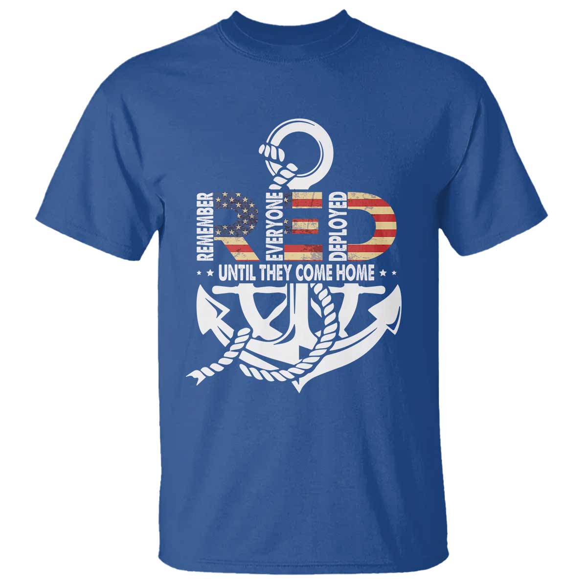 RED Friday T Shirt - Until They Come Home Anchors American Flag Star Military Support Tee TS11 Royal Blue Print Your Wear