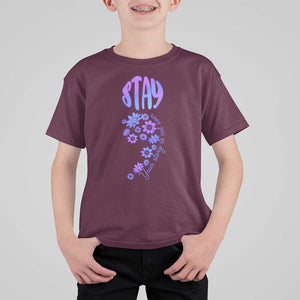 Suicide Prevention Awareness T Shirt For Kid Stay Your Story Is Not Over Semicolon Flower TS11 Maroon Print Your Wear