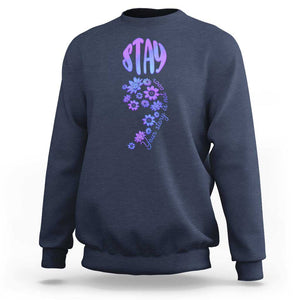 Suicide Prevention Awareness Sweatshirt Stay Your Story Is Not Over Semicolon Flower TS11 Navy Print Your Wear