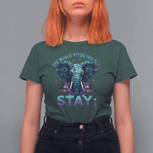 Suicide Prevention Awareness T Shirt For Women Stay The World Needs You In It Semicolon Elephant Flower TS11 Dark Forest Green Print Your Wear