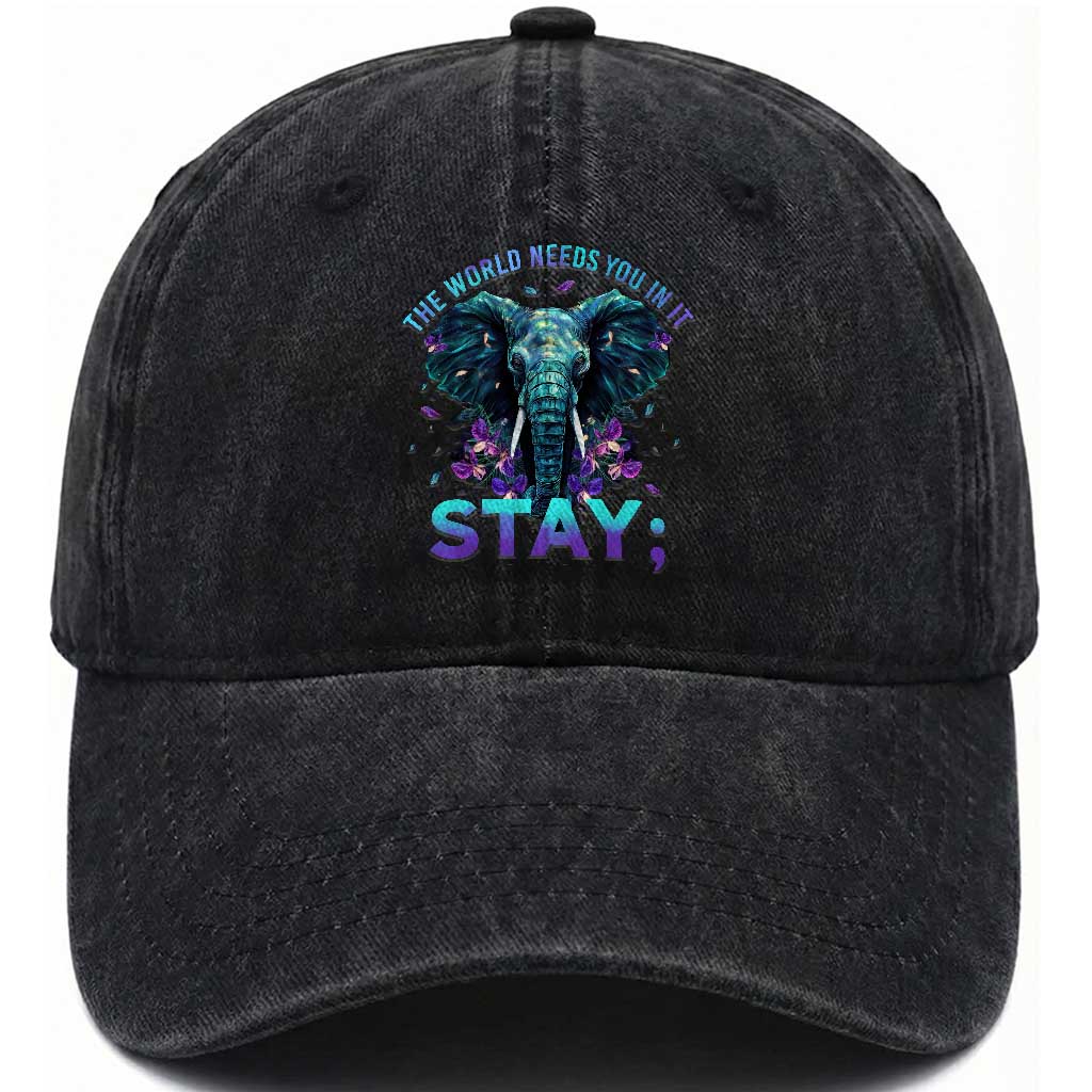 Suicide Prevention Awareness Washed Cotton Baseball Cap Stay The World Needs You In It Semicolon Elephant Flower TS11 Print Your Wear