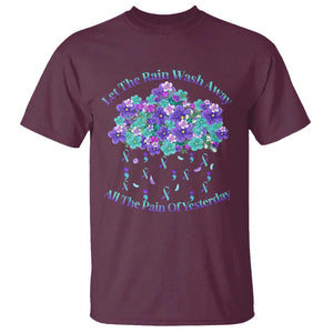 Suicide Prevention Awareness T Shirt Let The Rain Wash Away All The Pain Of Yesterday Flower Cloud Semicolon TS11 Maroon Print Your Wear