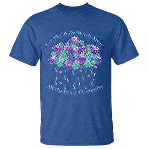 Suicide Prevention Awareness T Shirt Let The Rain Wash Away All The Pain Of Yesterday Flower Cloud Semicolon TS11 Royal Blue Print Your Wear