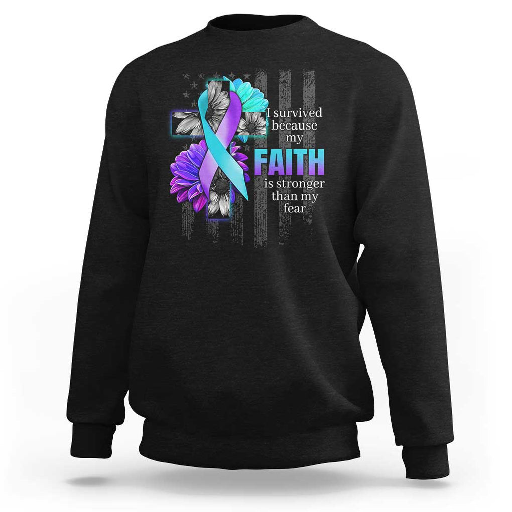 Suicide Prevention Awareness Sweatshirt I Survived Because My Faith Is Stronger Than My Fear Ribbon Flower USA Flag TS11 Black Print Your Wear