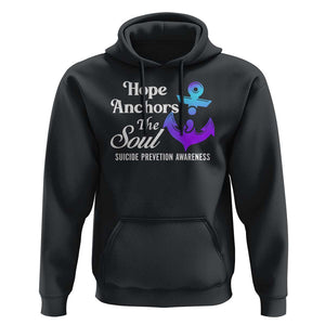 Suicide Prevention Awareness Hoodie Hope Anchors The Soul Teal And Purple Semicolon TS11 Black Print Your Wear