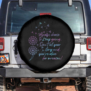 Suicide Prevention Awareness Spare Tire Cover Always Choose To Keep Going Don't Let Your Story End You're Alive For A Reason Semicolon TS11 No hole Black Print Your Wear