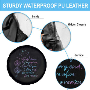 Suicide Prevention Awareness Spare Tire Cover Always Choose To Keep Going Don't Let Your Story End You're Alive For A Reason Semicolon TS11 Print Your Wear