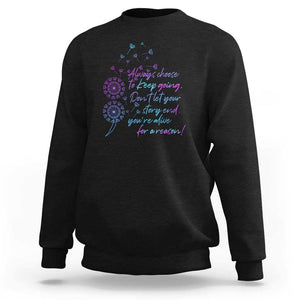 Suicide Prevention Awareness Sweatshirt Always Choose To Keep Going Don't Let Your Story End You're Alive For A Reason Semicolon TS11 Black Print Your Wear