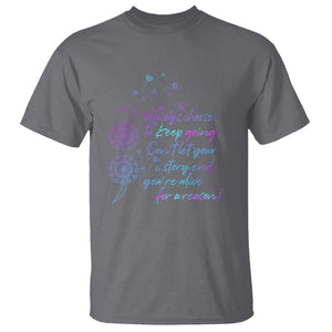 Suicide Prevention Awareness T Shirt Always Choose To Keep Going Don't Let Your Story End You're Alive For A Reason Semicolon TS11 Charcoal Print Your Wear