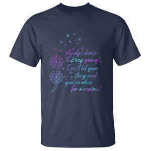 Suicide Prevention Awareness T Shirt Always Choose To Keep Going Don't Let Your Story End You're Alive For A Reason Semicolon TS11 Navy Print Your Wear