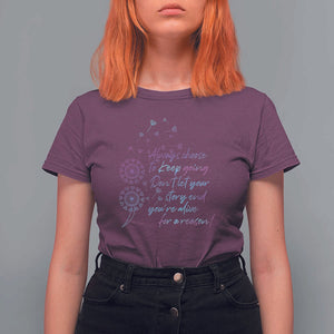 Suicide Prevention Awareness T Shirt For Women Always Choose To Keep Going Don't Let Your Story End You're Alive For A Reason Semicolon TS11 Maroon Print Your Wear