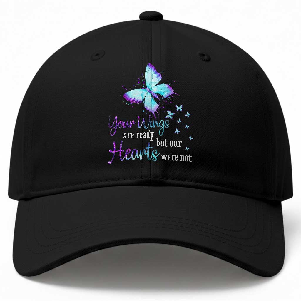 Suicide Prevention Awareness Baseball Cap Your Wings Are Ready But Our Hearts Were Not Butterfly TS11 Print Your Wear