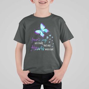 Suicide Prevention Awareness T Shirt For Kid Your Wings Are Ready But Our Hearts Were Not Butterfly TS11 Dark Heather Print Your Wear