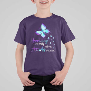 Suicide Prevention Awareness T Shirt For Kid Your Wings Are Ready But Our Hearts Were Not Butterfly TS11 Purple Print Your Wear