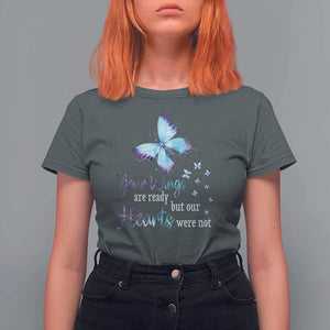 Suicide Prevention Awareness T Shirt For Women Your Wings Are Ready But Our Hearts Were Not Butterfly TS11 Dark Heather Print Your Wear