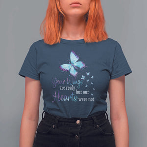 Suicide Prevention Awareness T Shirt For Women Your Wings Are Ready But Our Hearts Were Not Butterfly TS11 Navy Print Your Wear