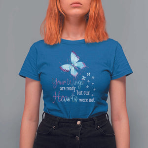 Suicide Prevention Awareness T Shirt For Women Your Wings Are Ready But Our Hearts Were Not Butterfly TS11 Royal Blue Print Your Wear