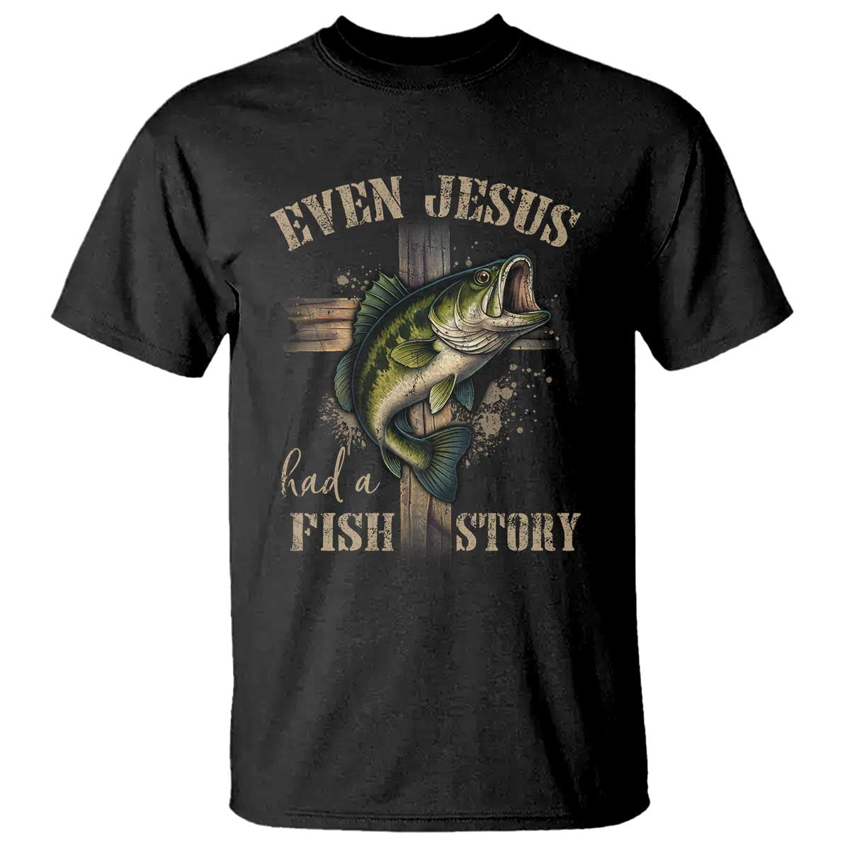 Even Jesus Had A Fish Story T Shirt Funny Fishermen Christian Cross TS11 Black Print Your Wear