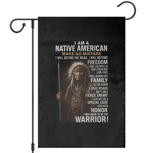 I Am A Native American Garden Flag Make No Mistake I Will Defend The Weak I Will Defend Freedom