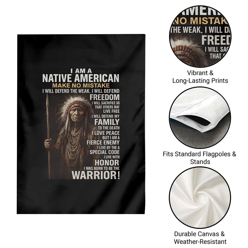 I Am A Native American Garden Flag Make No Mistake I Will Defend The Weak I Will Defend Freedom