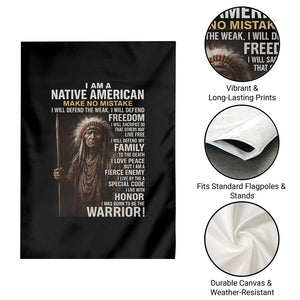 I Am A Native American Garden Flag Make No Mistake I Will Defend The Weak I Will Defend Freedom