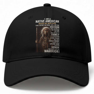 I Am A Native American Baseball Cap Make No Mistake I Will Defend The Weak I Will Defend Freedom
