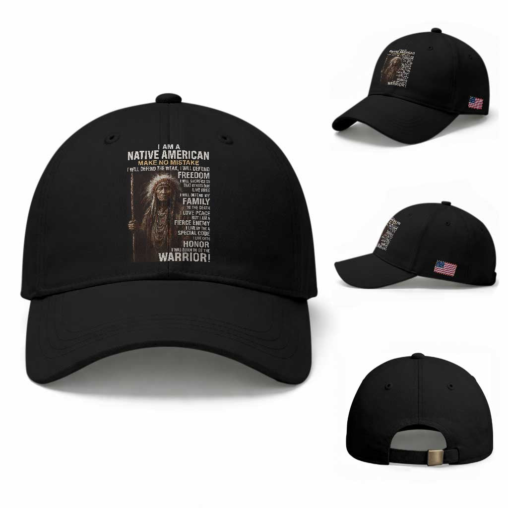 I Am A Native American Baseball Cap Make No Mistake I Will Defend The Weak I Will Defend Freedom