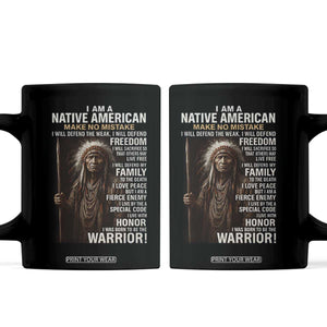 I Am A Native American Coffee Mug Make No Mistake I Will Defend The Weak I Will Defend Freedom