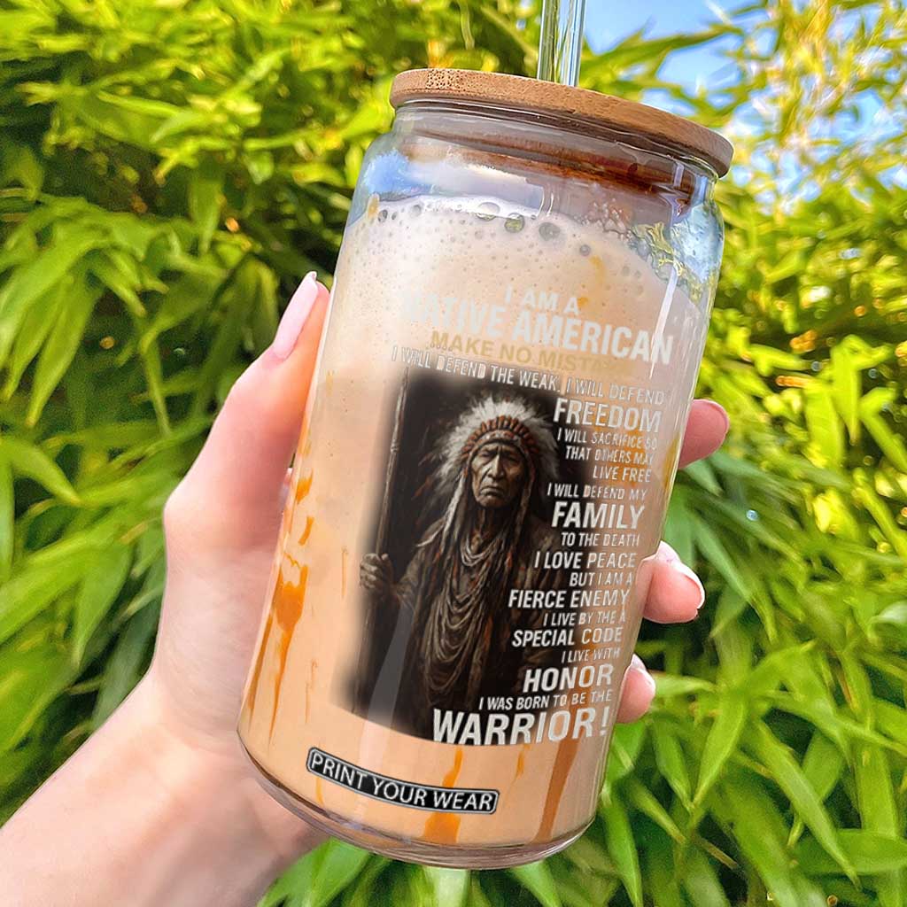 I Am A Native American Glass Can Make No Mistake I Will Defend The Weak I Will Defend Freedom