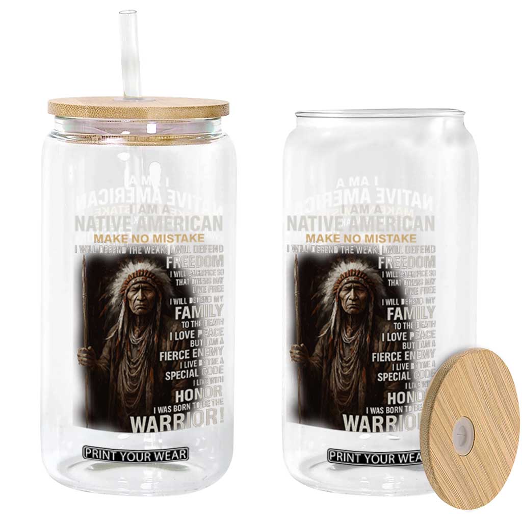 I Am A Native American Glass Can Make No Mistake I Will Defend The Weak I Will Defend Freedom