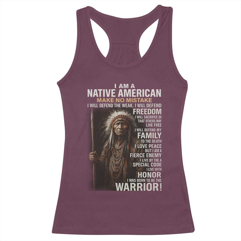 I Am A Native American Racerback Tank Top Make No Mistake I Will Defend The Weak I Will Defend Freedom