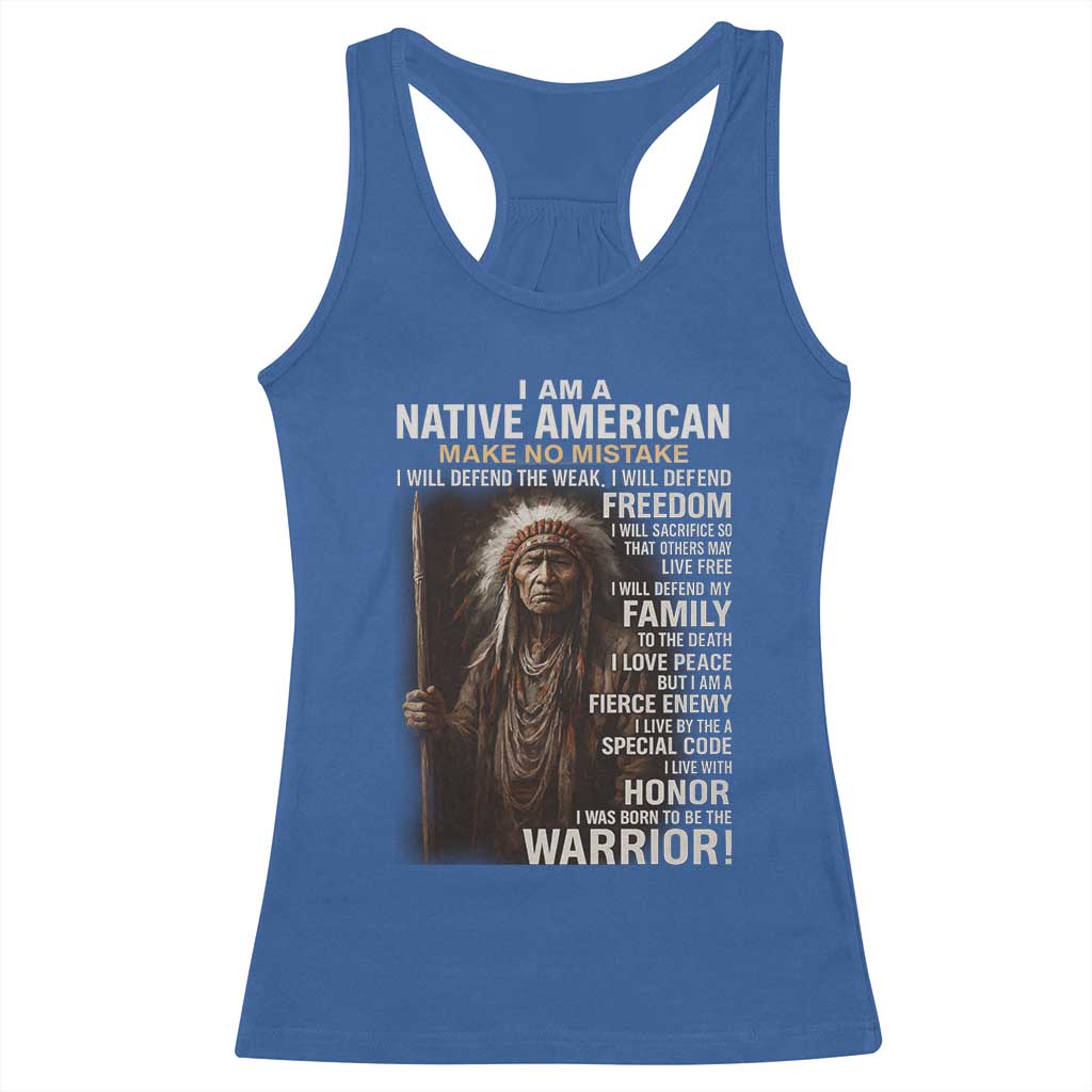 I Am A Native American Racerback Tank Top Make No Mistake I Will Defend The Weak I Will Defend Freedom
