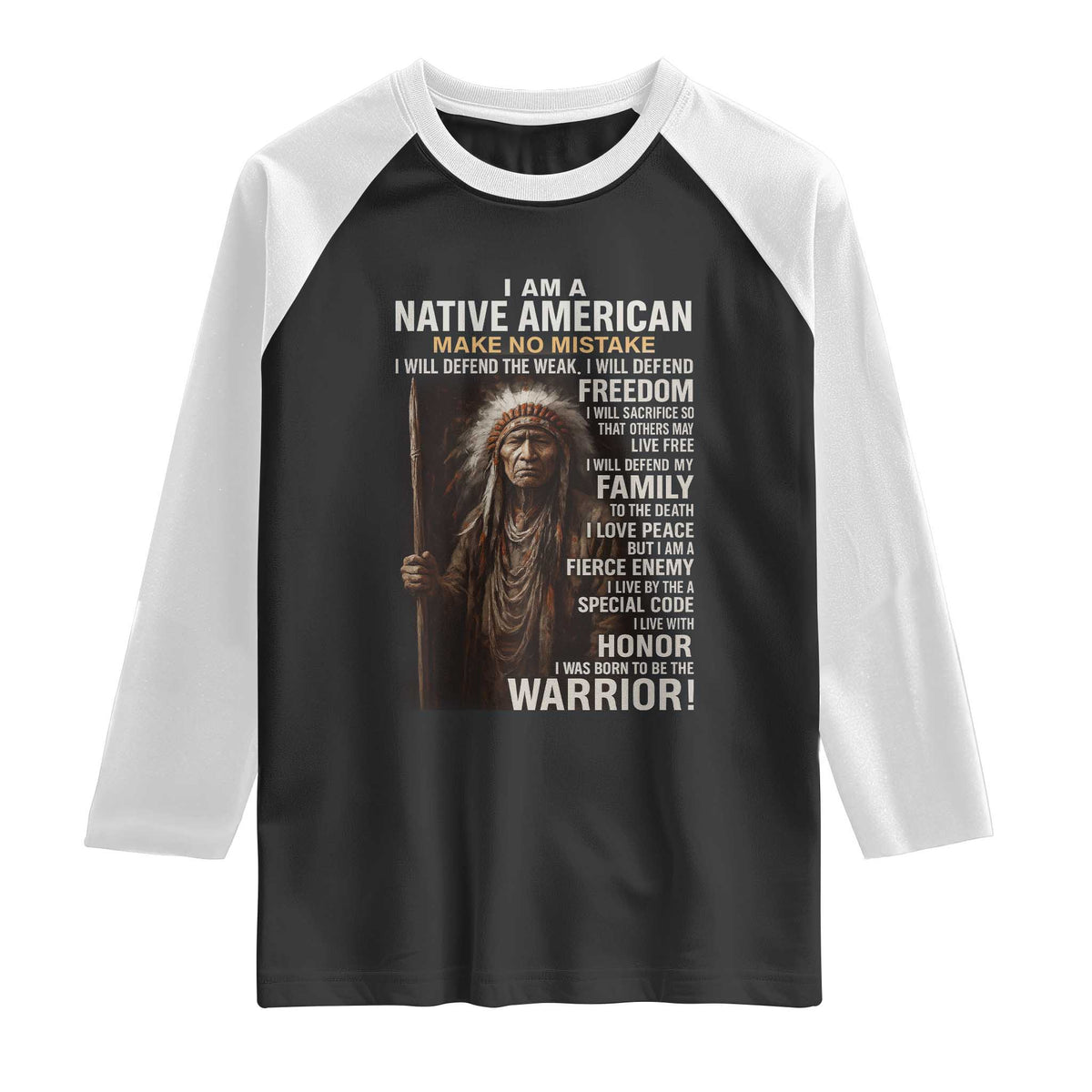 I Am A Native American Raglan Shirt Make No Mistake I Will Defend The Weak I Will Defend Freedom